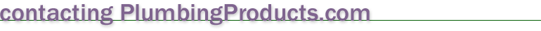 contacting PlumbingProducts.com
