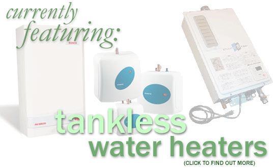 Featuring high quality tankless water heaters